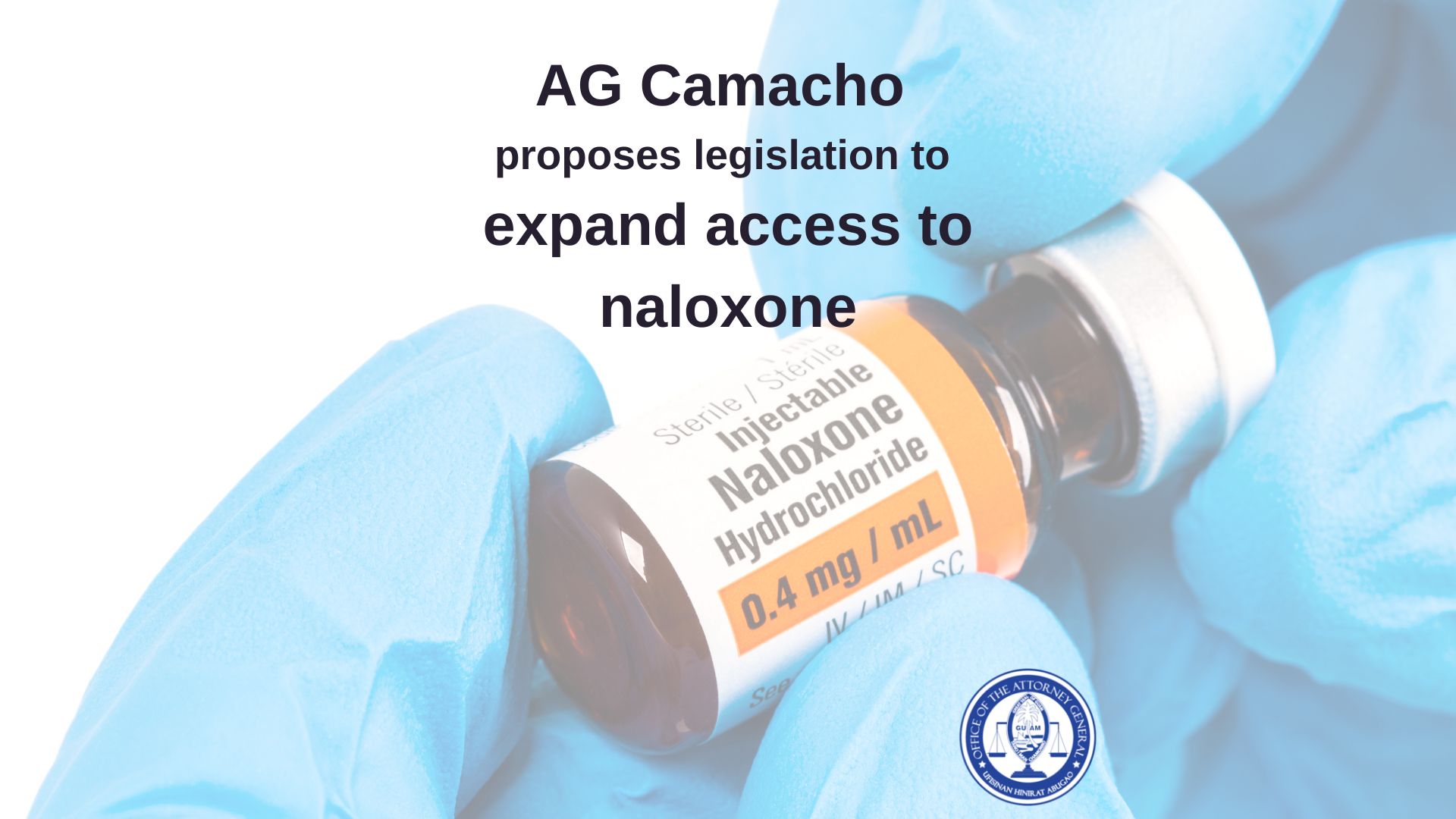 AG Camacho proposes legislation to expand access to naloxone (Presentation (169)) (1)